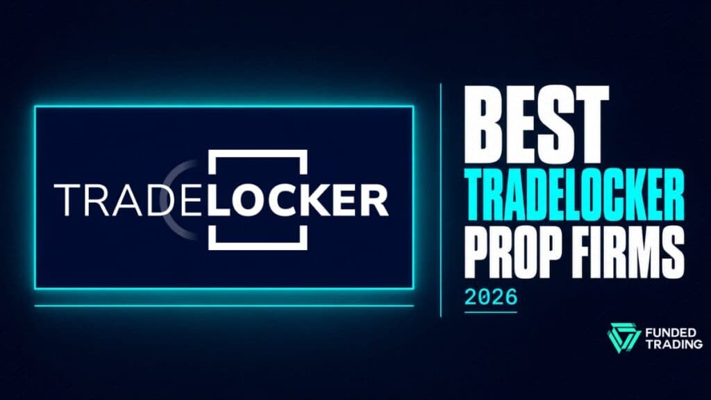 Best TradeLocker Prop Firms in 2026