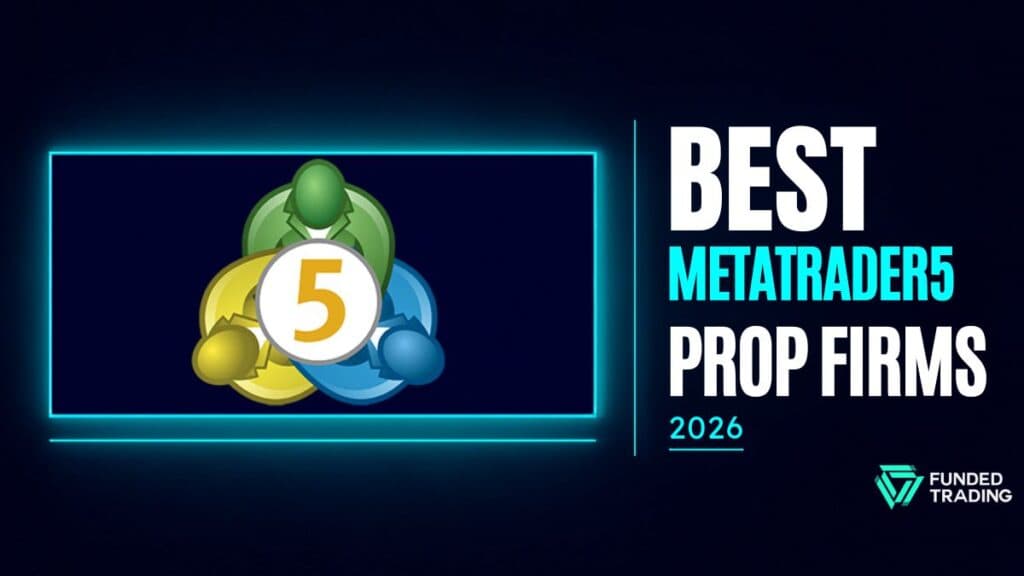 Best MT5 Prop Firms in 2026: 10 Firms Ranked With Discount Codes
