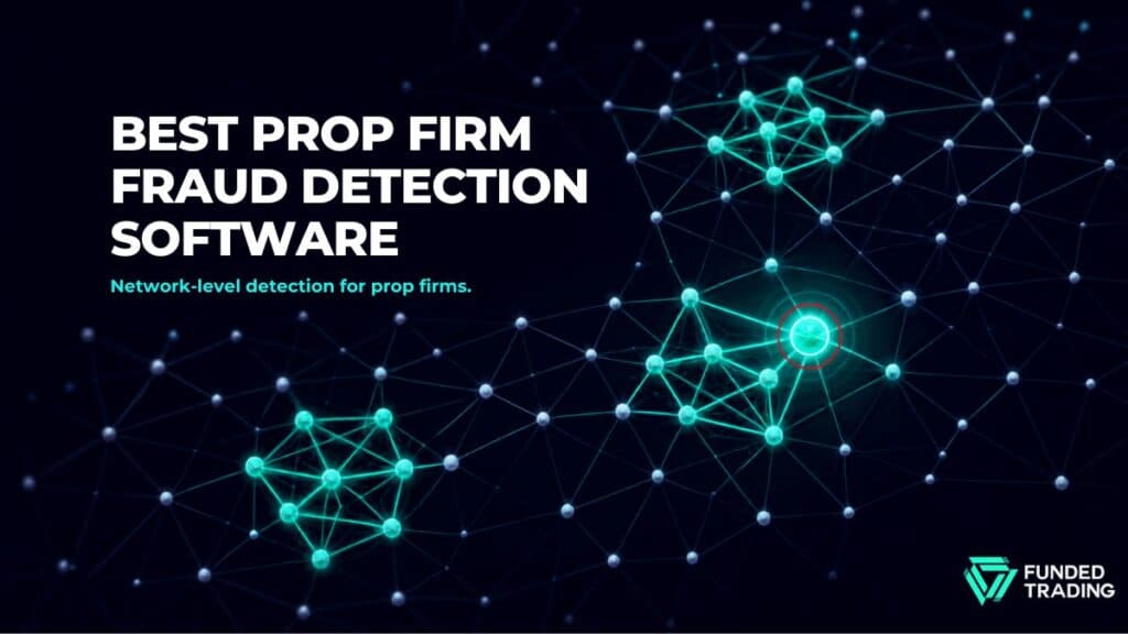 Best Prop Firm Fraud Detection Software in 2026