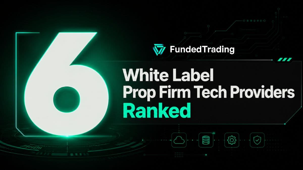 6 Best White Label Prop Trading Firm Providers in 2026