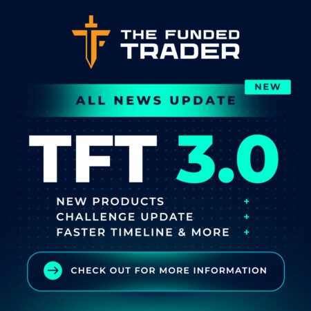 TFT 3.0: A New Era of Trading Innovation and Features from The Funded Trader