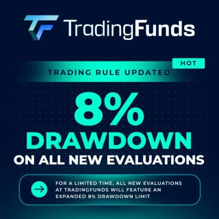 TradingFunds New Drawdown Limit: 8% on All New Evaluations!