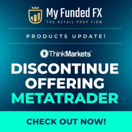 MyFundedFX Responds to ThinkMarkets MetaTrader Decision