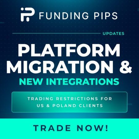 Funding Pips Platform Migration Update and Trading Restrictions for US & Poland Clients