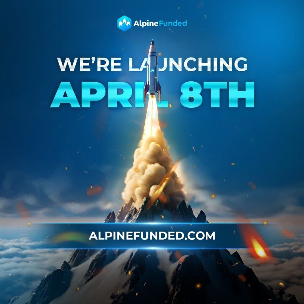 Alpine Funded Launch on April 8th