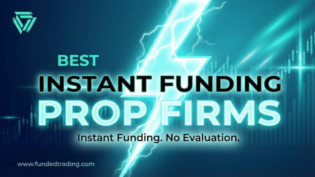 best instant funding prop firms