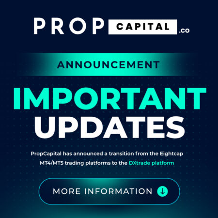 PropCapital to Transition from Eightcap MT4/MT5 to DXtrade Platform