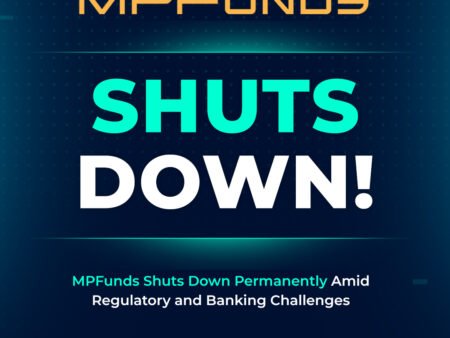 MPFunds Shuts Down Permanently Amid Regulatory and Banking Challenges