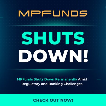 MPFunds Shuts Down Permanently Amid Regulatory and Banking Challenges