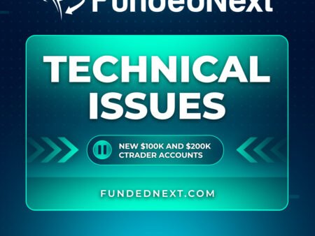 FundedNext Pauses New $100K and $200K cTrader Accounts Due to Technical Issues