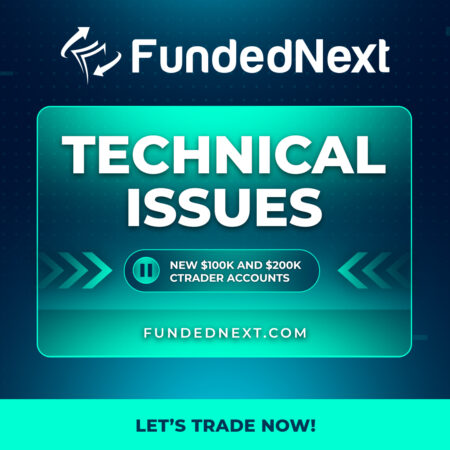 FundedNext Pauses New $100K and $200K cTrader Accounts Due to Technical Issues