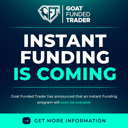 Goat Funded Trader Instant Funding is Coming Soon