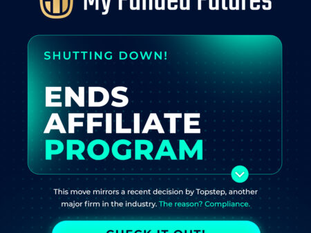 MyFundedFutures Ends Affiliate Program Amid Compliance Concerns