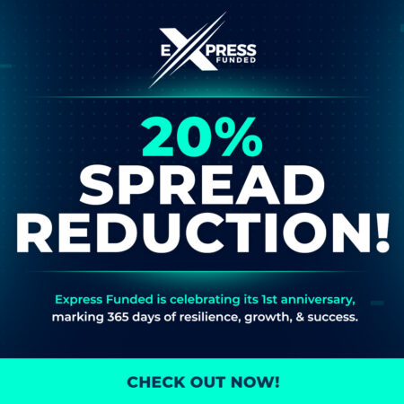 Express Funded Celebrates 1st Anniversary with 20% Spread Reduction!