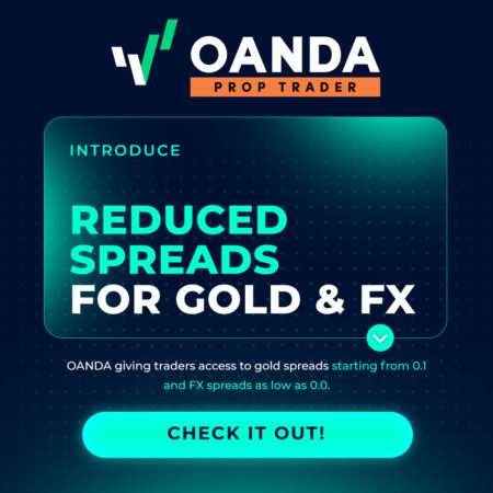 OANDA Prop Trader Introduces Reduced Spreads for Gold and FX