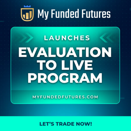 MyFundedFutures Launches Evaluation to Live Program – Get Funded in Just 5 Days