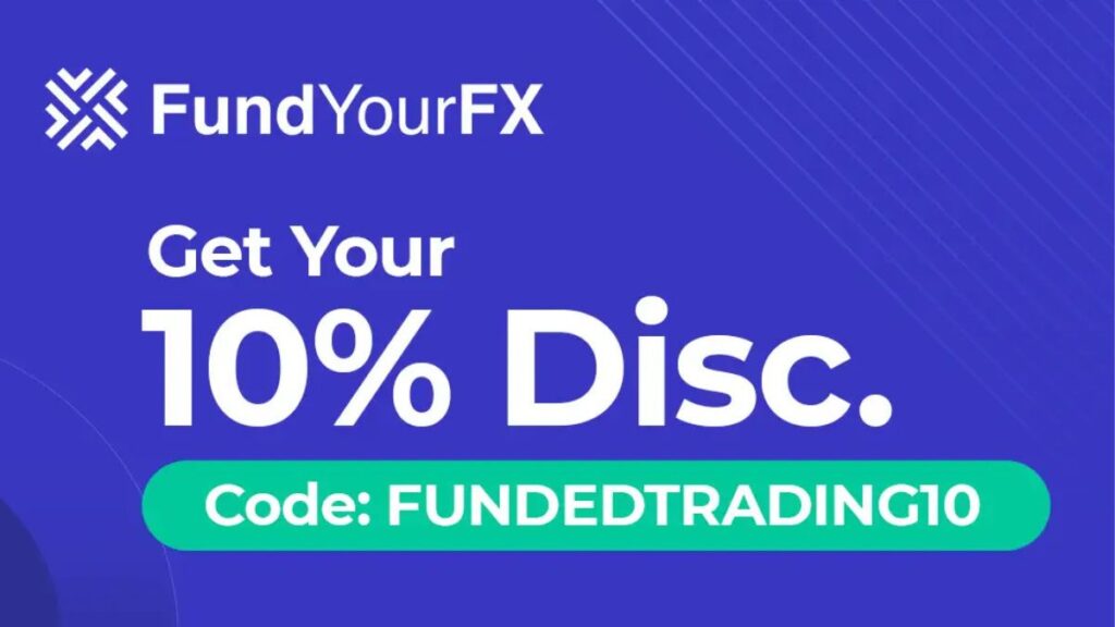 FundYourFX discount code FUNDEDTRADING10 – Save 10% on instant funding prop firm accounts
