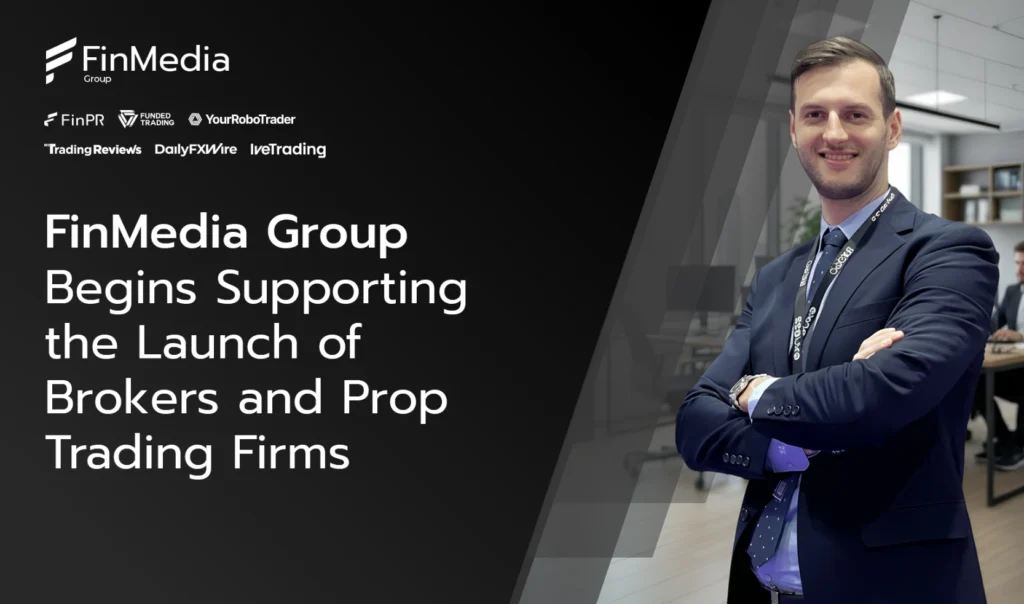 FinMedia Group Begins Supporting the Launch of Brokers and Prop Trading Firms e1771910591626